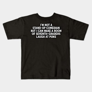 I'm not a stand-up comedian Kids T-Shirt